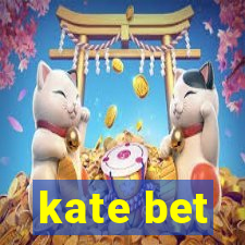 kate bet